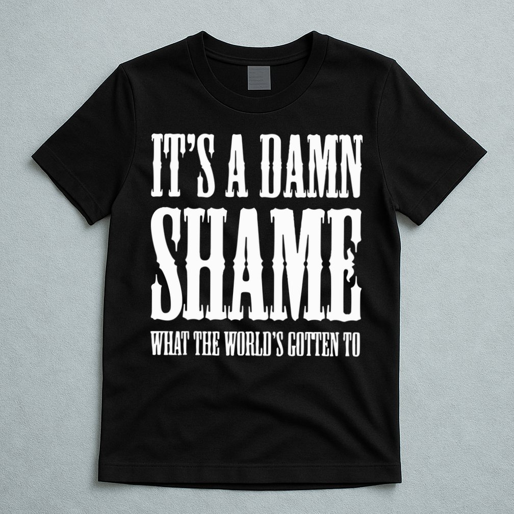 Oliver Anthony Its A Damn Shame What The Worlds Gotten To T-Shirt