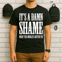 Oliver Anthony Its A Damn Shame What The Worlds Gotten To T-Shirt