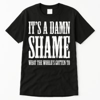 Oliver Anthony Its A Damn Shame What The Worlds Gotten To Tall T-Shirt