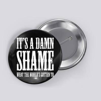 Oliver Anthony Its A Damn Shame What The Worlds Gotten To Button