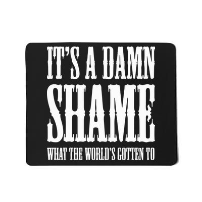 Oliver Anthony Its A Damn Shame What The Worlds Gotten To Mousepad