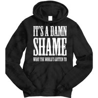 Oliver Anthony Its A Damn Shame What The Worlds Gotten To Tie Dye Hoodie
