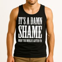 Oliver Anthony Its A Damn Shame What The Worlds Gotten To Tank Top