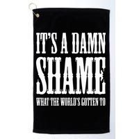 Oliver Anthony Its A Damn Shame What The Worlds Gotten To Golf Towel