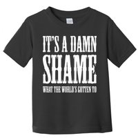 Oliver Anthony Its A Damn Shame What The Worlds Gotten To Toddler T-Shirt