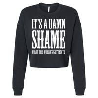 Oliver Anthony Its A Damn Shame What The Worlds Gotten To Cropped Pullover Crew
