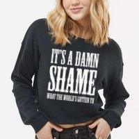 Oliver Anthony Its A Damn Shame What The Worlds Gotten To Cropped Pullover Crew