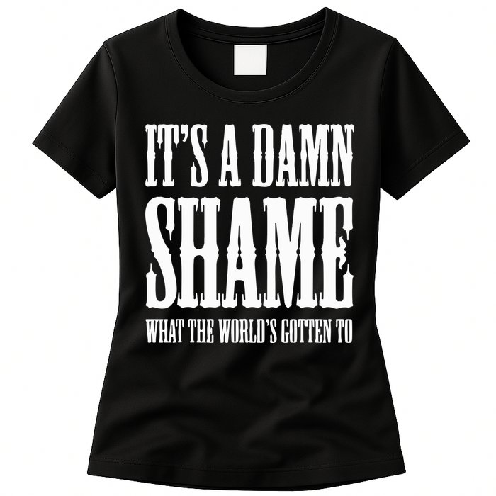 Oliver Anthony Its A Damn Shame What The Worlds Gotten To Womens T-Shirt
