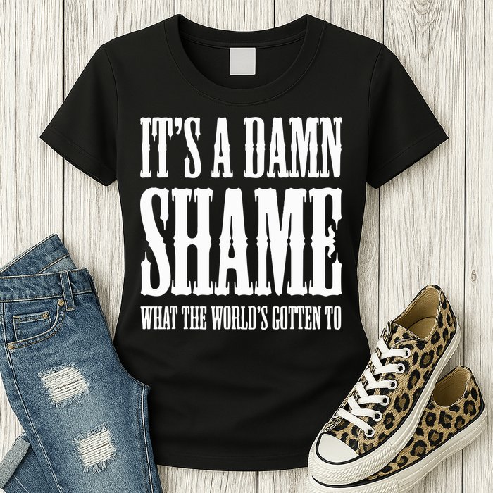 Oliver Anthony Its A Damn Shame What The Worlds Gotten To Womens T-Shirt