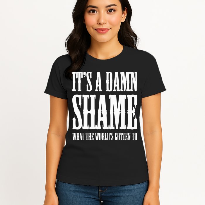 Oliver Anthony Its A Damn Shame What The Worlds Gotten To Womens T-Shirt