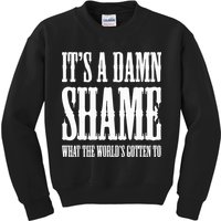 Oliver Anthony Its A Damn Shame What The Worlds Gotten To Kids Sweatshirt