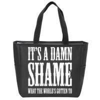 Oliver Anthony Its A Damn Shame What The Worlds Gotten To Zip Tote Bag