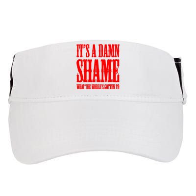 Oliver Anthony Its A Damn Shame What The Worlds Gotten To Adult Drive Performance Visor