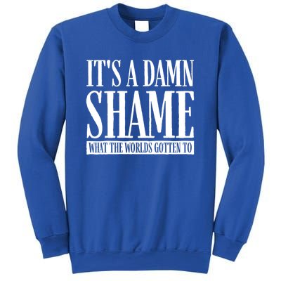 Oliver Anthony Its A Damn Shame What The Worlds Gotten To Sweatshirt