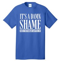 Oliver Anthony Its A Damn Shame What The Worlds Gotten To Tall T-Shirt