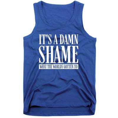 Oliver Anthony Its A Damn Shame What The Worlds Gotten To Tank Top