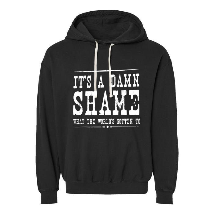 Oliver Anthony Its A Damn Shame What The Worlds Gotten To Garment-Dyed Fleece Hoodie
