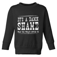 Oliver Anthony Its A Damn Shame What The Worlds Gotten To Toddler Sweatshirt