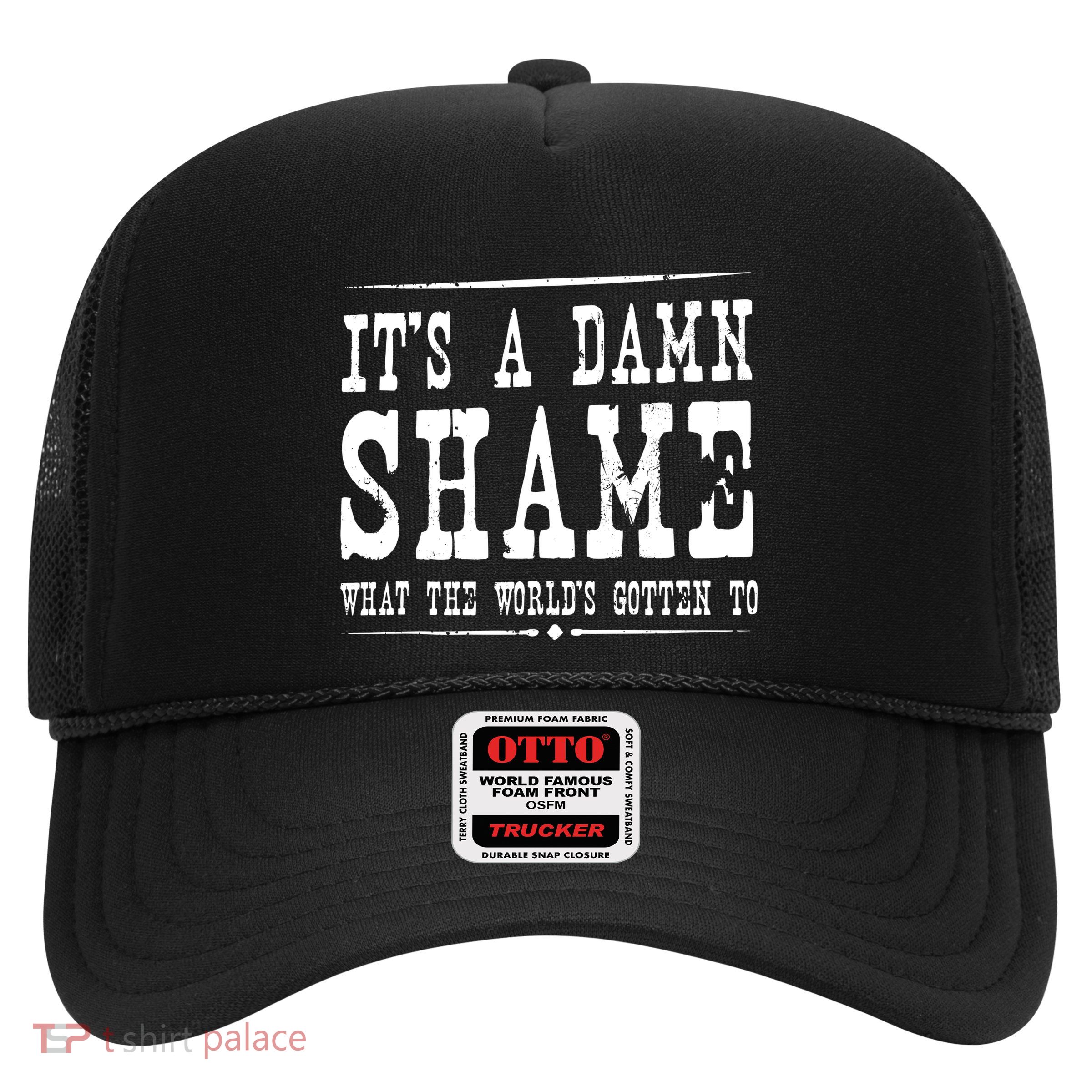 Oliver Anthony Its A Damn Shame What The Worlds Gotten To Trucker Hat