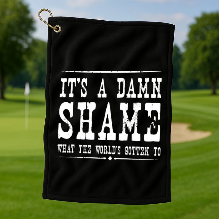 Oliver Anthony Its A Damn Shame What The Worlds Gotten To Golf Towel