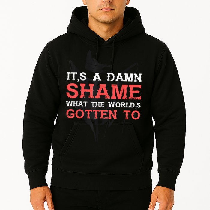 Oliver Anthony Its A Damn Shame What The Worlds Gotten To Hoodie