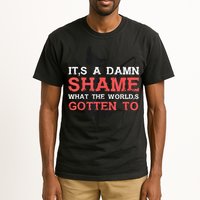 Oliver Anthony Its A Damn Shame What The Worlds Gotten To Tall T-Shirt