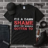 Oliver Anthony Its A Damn Shame What The Worlds Gotten To Tall T-Shirt
