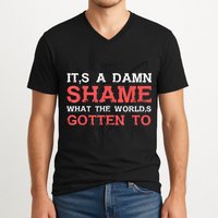Oliver Anthony Its A Damn Shame What The Worlds Gotten To V-Neck T-Shirt