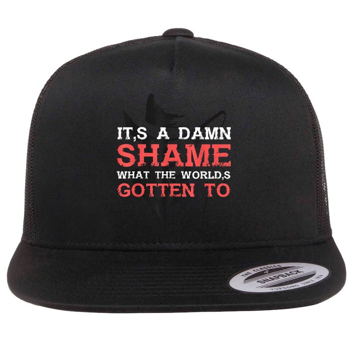 Oliver Anthony Its A Damn Shame What The Worlds Gotten To Flat Bill Trucker Hat