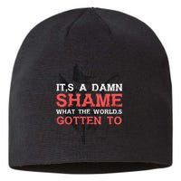 Oliver Anthony Its A Damn Shame What The Worlds Gotten To Sustainable Beanie