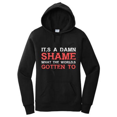 Oliver Anthony Its A Damn Shame What The Worlds Gotten To Women's Pullover Hoodie