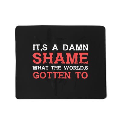Oliver Anthony Its A Damn Shame What The Worlds Gotten To Mousepad