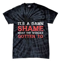 Oliver Anthony Its A Damn Shame What The Worlds Gotten To Tie-Dye T-Shirt