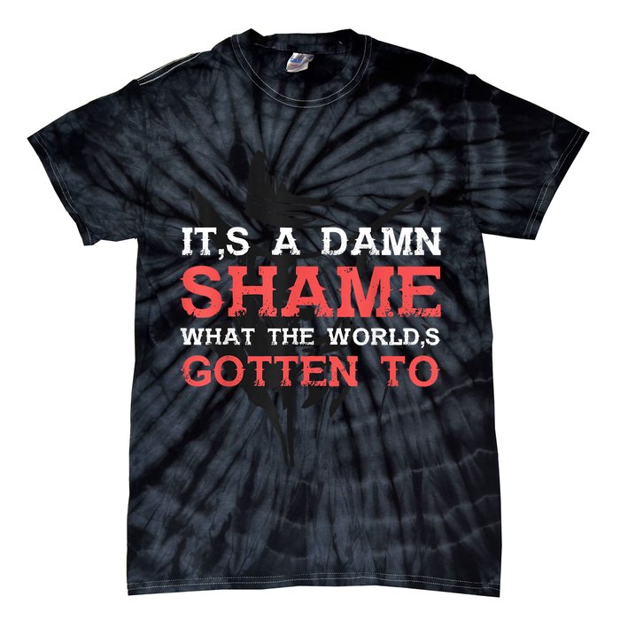 Oliver Anthony Its A Damn Shame What The Worlds Gotten To Tie-Dye T-Shirt