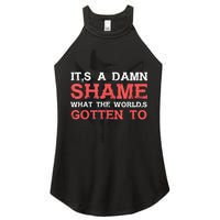 Oliver Anthony Its A Damn Shame What The Worlds Gotten To Women's Perfect Tri Rocker Tank