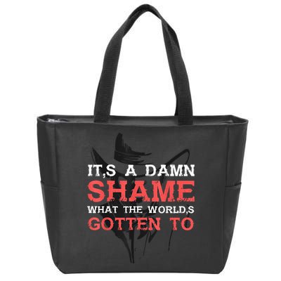 Oliver Anthony Its A Damn Shame What The Worlds Gotten To Zip Tote Bag