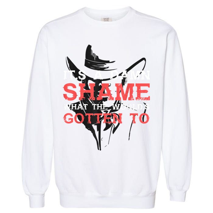 Oliver Anthony Its A Damn Shame What The Worlds Gotten To Garment-Dyed Sweatshirt