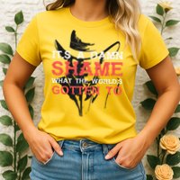 Oliver Anthony Its A Damn Shame What The Worlds Gotten To Womens T-Shirt