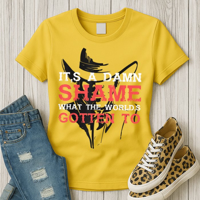 Oliver Anthony Its A Damn Shame What The Worlds Gotten To Womens T-Shirt