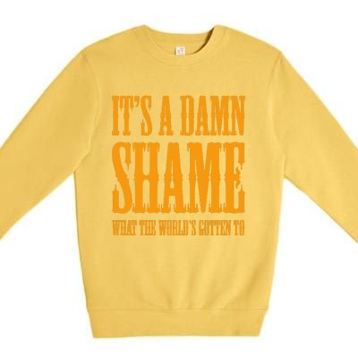 Oliver Anthony Its A Damn Shame What The Worlds Gotten To Premium Crewneck Sweatshirt