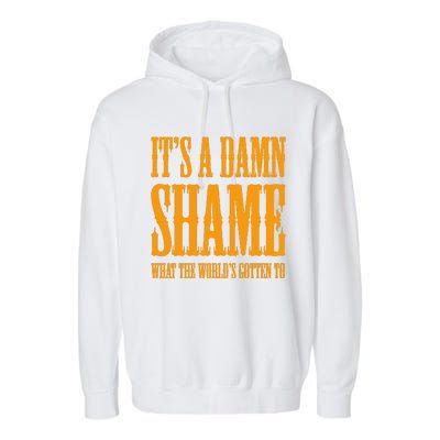 Oliver Anthony Its A Damn Shame What The Worlds Gotten To Garment-Dyed Fleece Hoodie