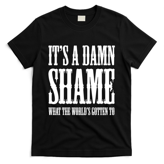 Oliver Anthony Its A Damn Shame What The Worlds Gotten To T-Shirt