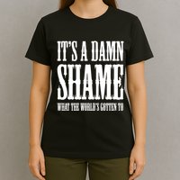 Oliver Anthony Its A Damn Shame What The Worlds Gotten To T-Shirt