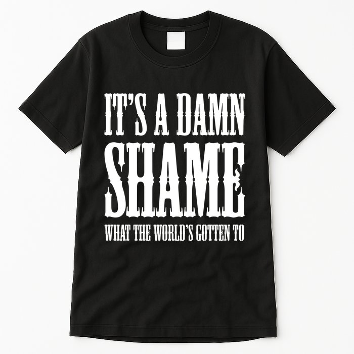 Oliver Anthony Its A Damn Shame What The Worlds Gotten To Tall T-Shirt