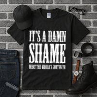 Oliver Anthony Its A Damn Shame What The Worlds Gotten To Tall T-Shirt