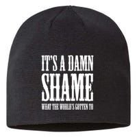 Oliver Anthony Its A Damn Shame What The Worlds Gotten To Sustainable Beanie