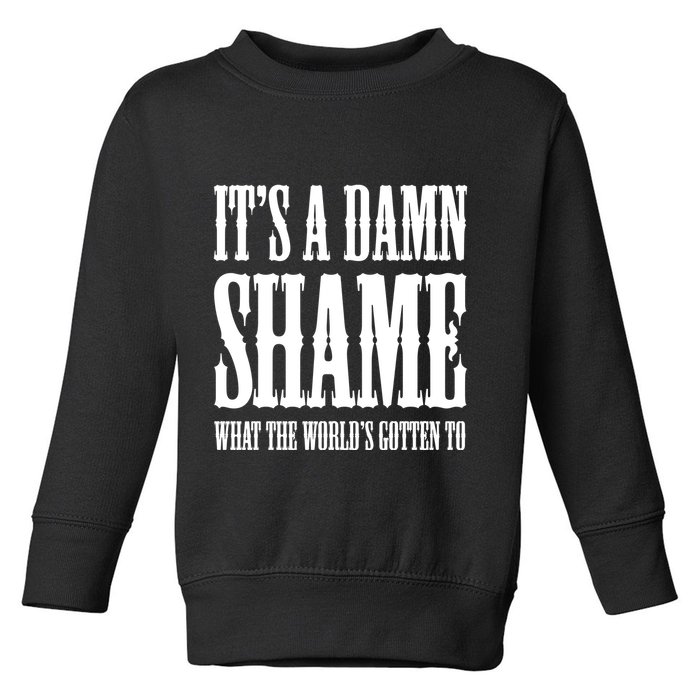 Oliver Anthony Its A Damn Shame What The Worlds Gotten To Toddler Sweatshirt