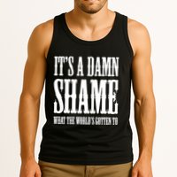 Oliver Anthony Its A Damn Shame What The Worlds Gotten To Tank Top