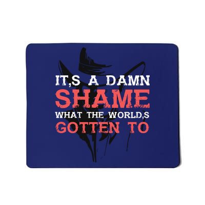 Oliver Anthony Its A Damn Shame What The Worlds Gotten To Mousepad