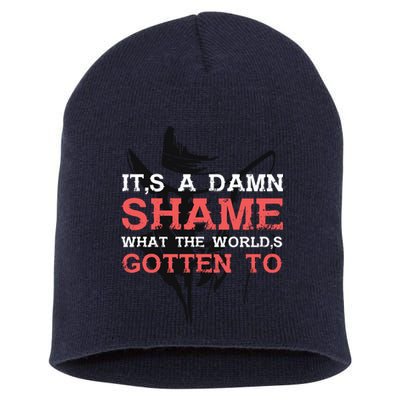 Oliver Anthony Its A Damn Shame What The Worlds Gotten To Short Acrylic Beanie